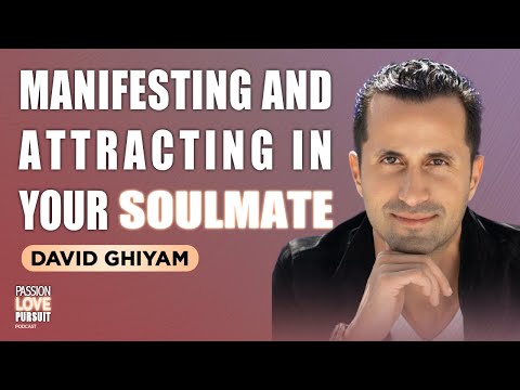 WATCH THIS To Manifest And Attract Your Soulmate AND The Relationship You Desire With David Ghiyam