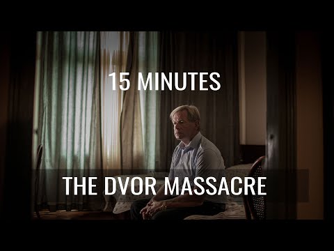 15 MINUTES THE DVOR MASSACRE Final Cut for Real