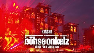 Böhse Onkelz - Kirche (Böhse für&#39;s Leben 2015)