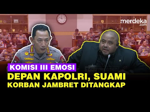 Depan Kapolri, Komisi III Emosi Polisi Tangkap Suami Korban Jambret: Mana Polres Yogya!