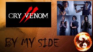 CRY VENOM - BY MY SIDE