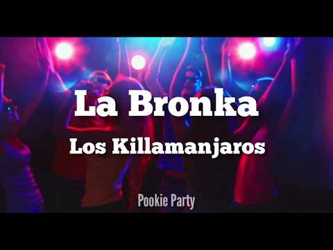 La Bronka - Los Killamanjaros (Letra)