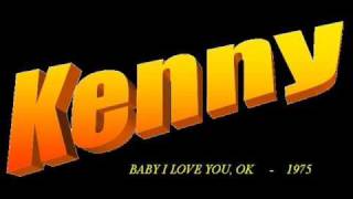 Kenny - Baby I Love You, Ok - 1975