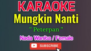 Download lagu Mungkin Nanti Karaoke Nada Wanita / Female - Peterpan mp3 Download lagu Mungkin Nanti Karaoke Nada Wanita / Female - Peterpan mp3