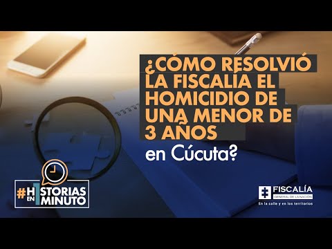 ¿Cómo resolvió la Fiscalía el homicidio de una menor de 3 años en Cúcuta?