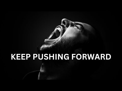 I MUST KEEP PUSHING FORWARD - Powerful Motivational Speech on PERSPECTIVE #motivation #motivational