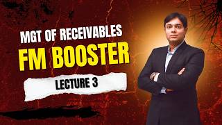 FM BOOSTER LECTURE 3 MANAGEMENT OF RECEIVABLES