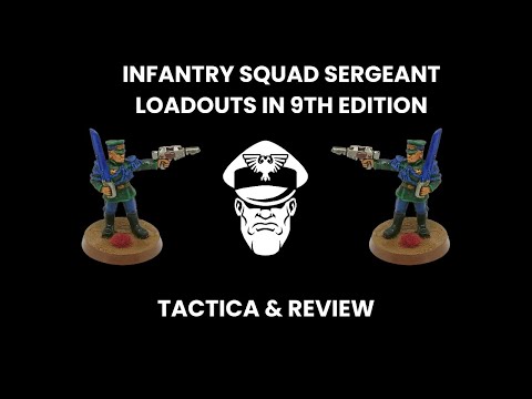 Infantry Squad Sgt Loadouts - 9th Ed. Warhammer 40,000
