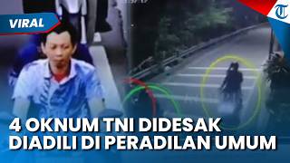 GEGER! 4 OKNUM BAIS TNI yang Lakukan Penyiraman Air Keras Diminta Diadili di Peradilan Umum