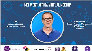 Accra .net UG - Lets Talk .NET 5, with Scott Hunter