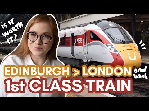 1st CLASS TRAIN RIDE from Edinburgh to London and back | Is it worth the money? | LNER AZUMA