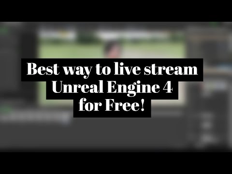 Best way to live stream Unreal Engine 4 for Free