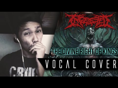 INGESTED — THE DIVINE RIGHT OF KINGS (VOCAL COVER)