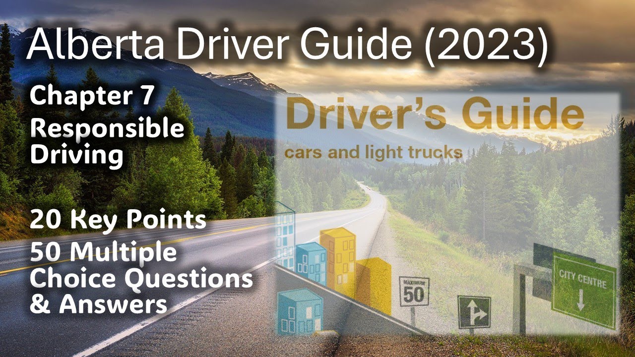 Alberta Driver’s Guide (2023) – Chapter 7 Responsible Driving | 20 Key Points + 50 MCQ Practice