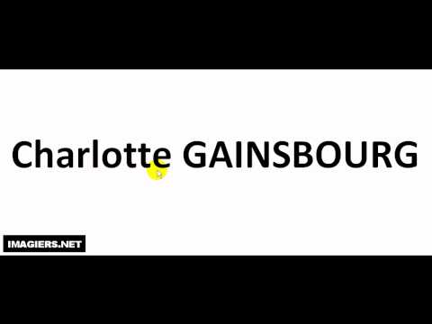 Aprende a Pronunciar el Francés =  Charlotte GAINSBOURG