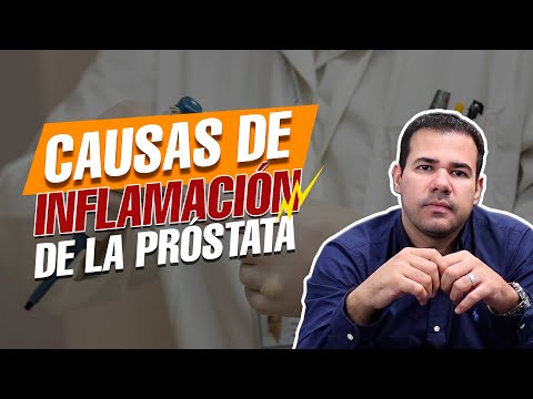 Causas de Inflamación de la Próstata