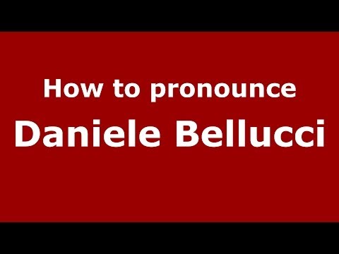 How to pronounce Daniele Bellucci (Italian/Italy)  - PronounceNames.com