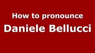 How to pronounce Daniele Bellucci