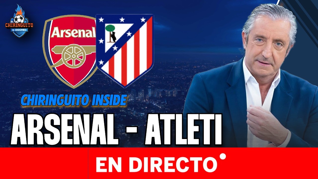 ARSENAL-ATLETI | UCL | Chiringuito Inside