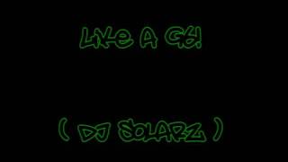 Like a G6!   (DJ Solarz)