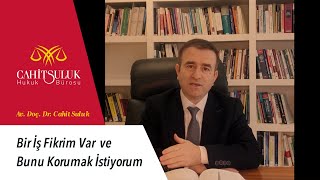 Bir iş fikrim var ve bunu  korumak için ne yapmalıyım?