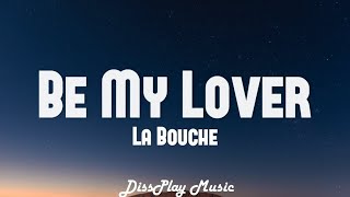 La Bouche - Be My Lover (lyrics)