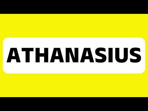 How to Pronounce Athanasius (Early Christian theologian and bishop) Correctly