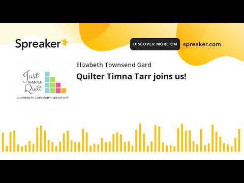 Quilter Timna Tarr joins us! (part 2 of 3)