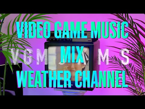 VGM DJ MIX | 90s WEATHER CHANNEL VGM | OKE MIXTAPE | 🕹🎶☀️