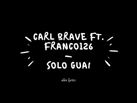 carl brave ft. franco126 - solo guai (lyrics)