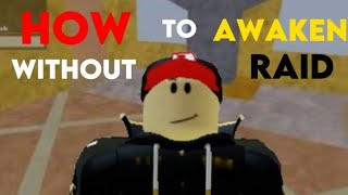 How To Awaken FRUIT Without RAIDS [ROBLOX Blox Fruit] (Patched)