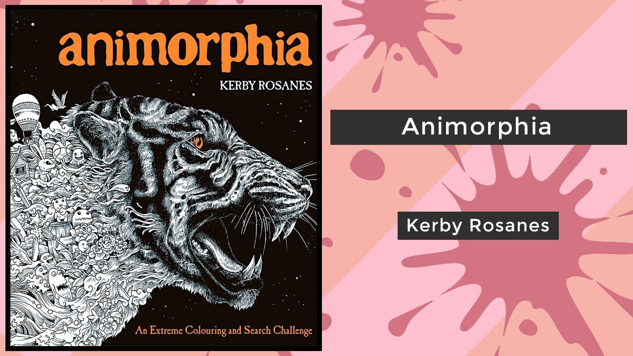 Animorphia - Kerby Rosanes || Coloring Book Flip