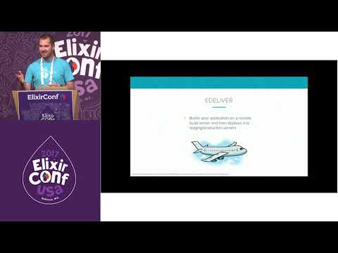 ElixirConf 2017 Lightning Talk - Elixir deployment tools - Aaron Renner