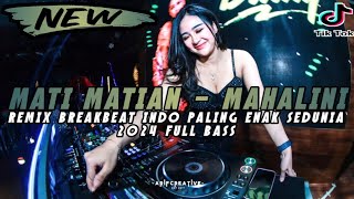 Download lagu DJ INDO PALING ENAK SEDUNIA !! DJ MATI MATIAN - MAHALINI REMIX BREAKBEAT TERBARU 2024 FULL BASS mp3
