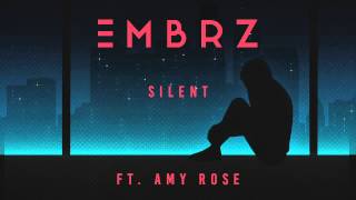 EMBRZ - Silent ft. Amy Rose