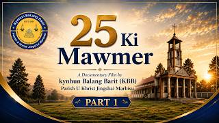 Download lagu 25 KI MAWMER - KYNHUN BALANG BARIT (KBB) -  A DOCUMENTARY FILM - PART 1 mp3