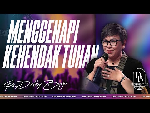 MENGGENAPI KEHENDAK TUHAN | PS DEBBY BASJIR