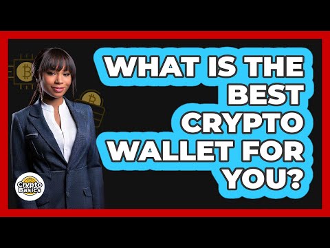 What Is The Best Crypto Wallet For You? - CryptoBasics360.com