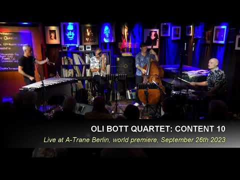 OLI BOTT QUARTET world premiere at Jazzclub A-Trane Berlin: CONTENT 10