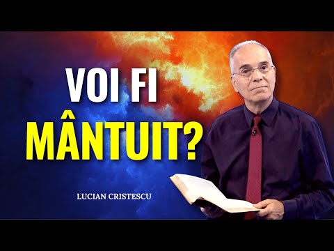 Lucian Cristescu - Voi fi mântuit? - predici creștine