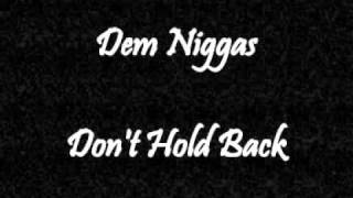 Dem Niggas - Don't Hold Back     - 1987