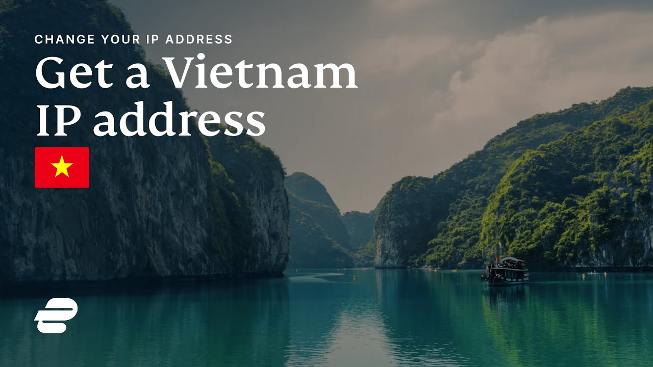 How to get a Vietnam IP address 🇻🇳