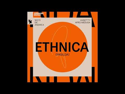 Afro Medusa, Nico de Andrea, Vanetty - Ethnica (Pasilda) (Extended Mix)