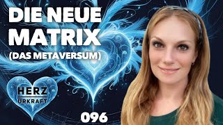 𝐃𝐢𝐞 𝐧𝐞𝐮𝐞 𝐌𝐚𝐭𝐫𝐢𝐱 (das #Metaversum) 🔢🌌 #096