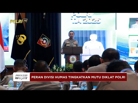 PRESISI UPDATE: PERAN DIVHUMAS POLRI TINGKATKAN MUTU DIKLAT MELALUI MANAJEMEN MEDIA 15/10/25 (18.00)