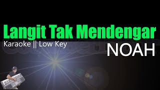 Download lagu Noah - Langit Tak Mendengar (Karaoke) || Low Key mp3