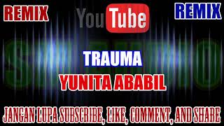 Download lagu Karaoke Remix KN7000 Tanpa Vokal | Trauma - Yunita Ababil HD mp3