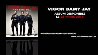 Vigon Bamy Jay -- What I&#39;D Say (Extrait de l&#39;album « Les Soul Men »)
