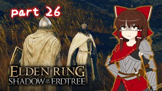 【ゆっくり実況】DLCが来たのでいざ鎌倉するエルデンリング実況part26【ELDEN RING SHADOW OF THE ERDTREE】