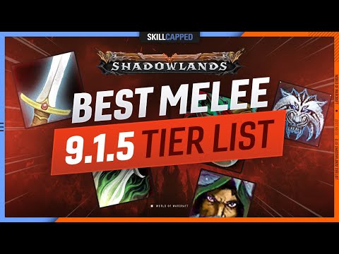 9.1.5 TIER LIST - BEST MELEE in Shadowlands!